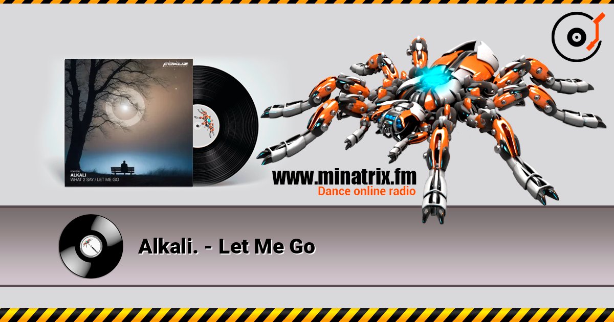 Alkali. - Let Me Go слухати онлайн у високій якості | Minatrix.FM