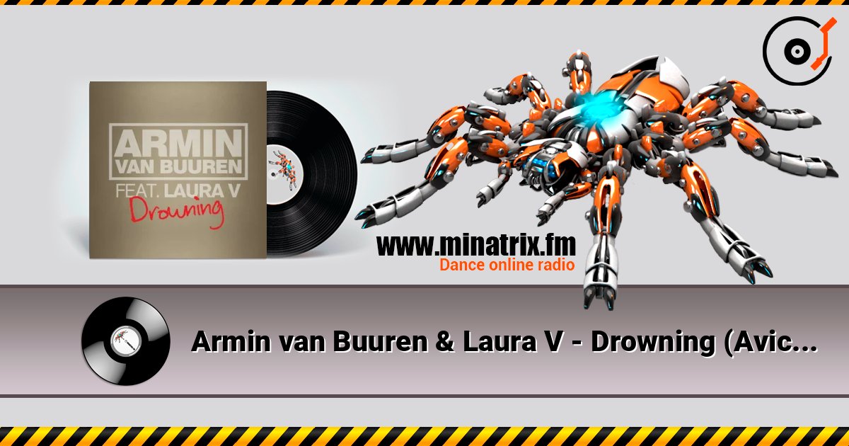 Armin van Buuren & Laura V - Drowning (Avicii Remix) listen online in high quality | Minatrix.FM