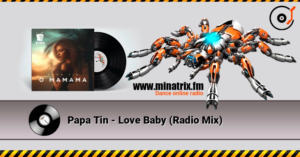 Papa Tin - Love Baby (Radio Mix) online in hoher Qualität hören | Minatrix.FM
