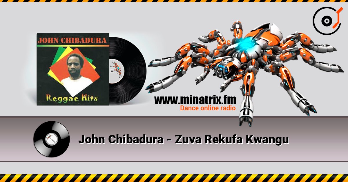 John Chibadura - Zuva Rekufa Kwangu listen online in high quality | Minatrix.FM