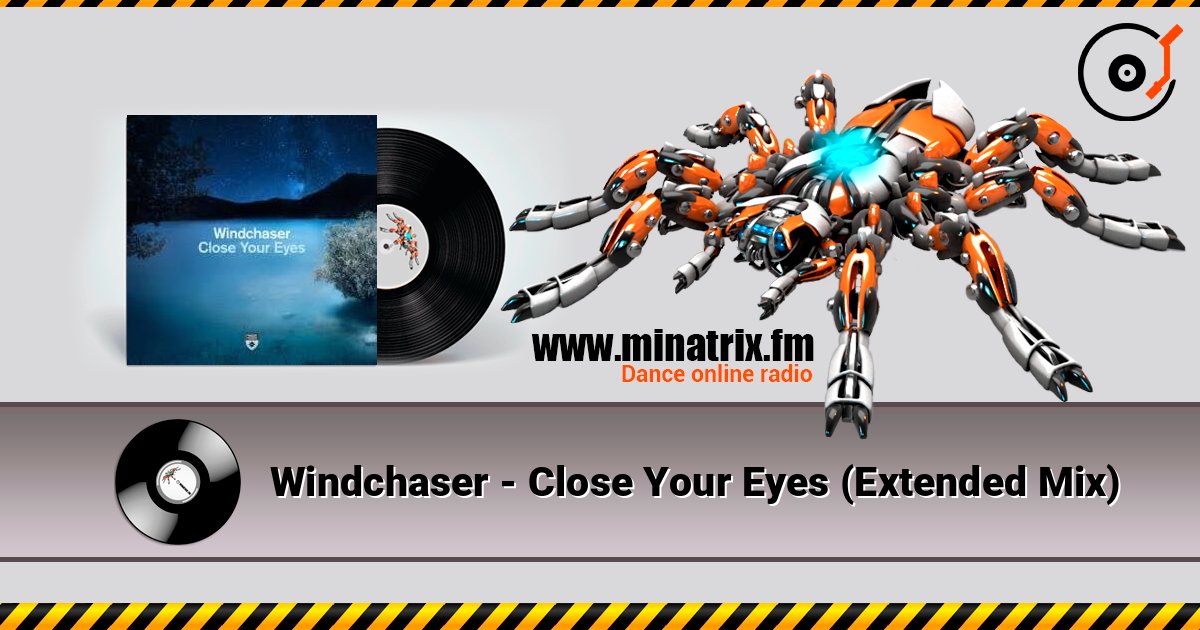 Windchaser - Close Your Eyes (Extended Mix) escuchar en línea en alta calidad | Minatrix.FM