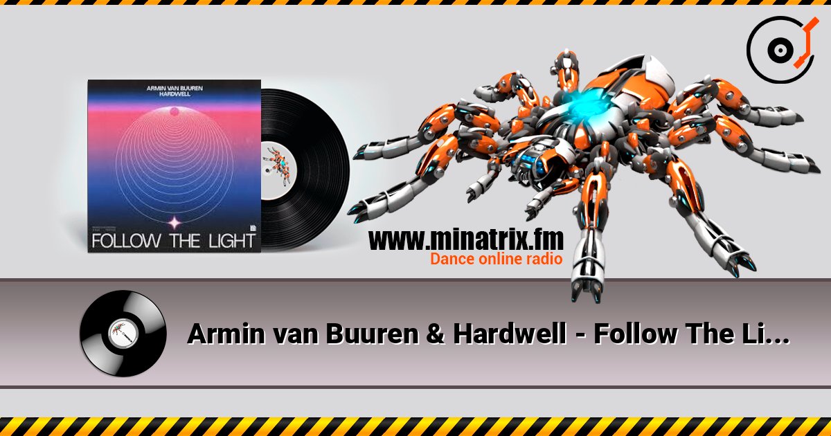 Armin van Buuren & Hardwell - Follow The Light (Extended Mix) слушать онлайн в высоком качестве | Minatrix.FM