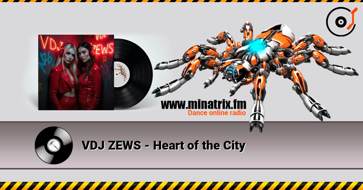VDJ ZEWS - Heart of the City 在线收听高音质 | Minatrix.FM