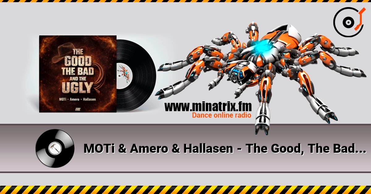 MOTi & Amero & Hallasen - The Good, The Bad and The Ugly écouter en ligne en haute qualité | Minatrix.FM