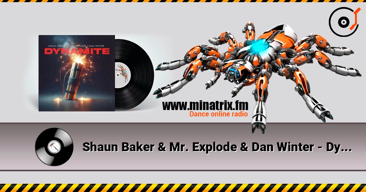 Shaun Baker & Mr. Explode & Dan Winter - Dynamite online in hoher Qualität hören | Minatrix.FM