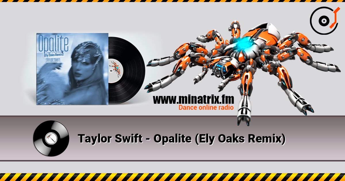 Taylor Swift - Opalite (Ely Oaks Remix) 在线收听高音质 | Minatrix.FM