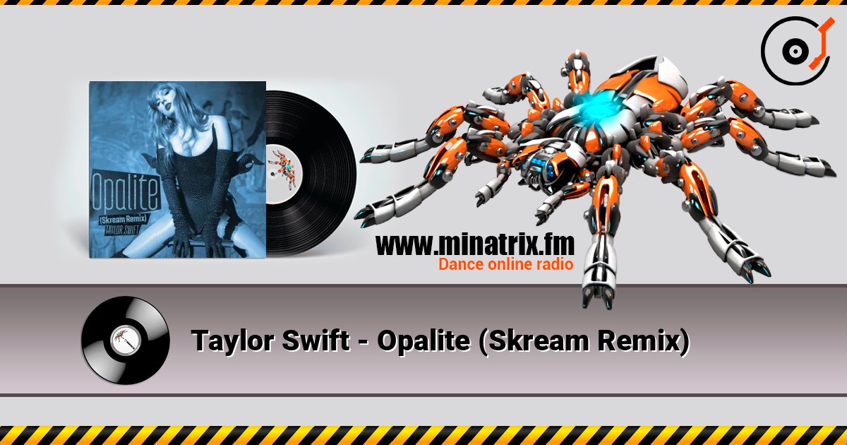 Taylor Swift - Opalite (Skream Remix) 在线收听高音质 | Minatrix.FM