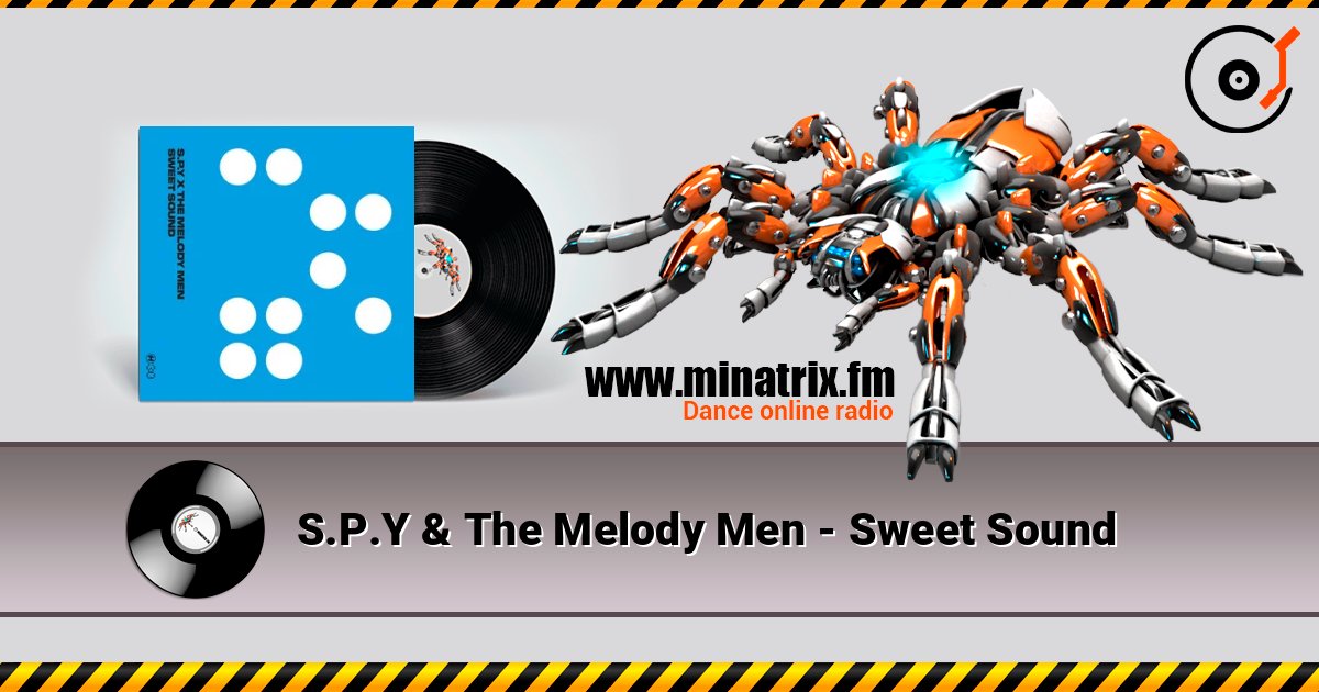 S.P.Y & The Melody Men - Sweet Sound online in hoher Qualität hören | Minatrix.FM