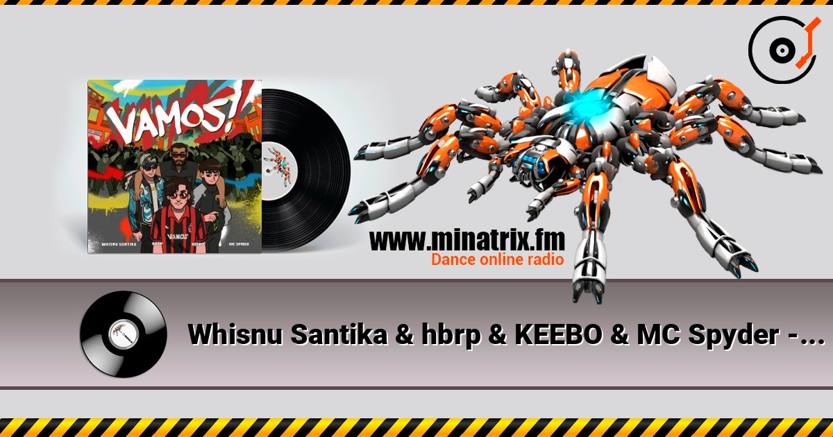 Whisnu Santika & hbrp & KEEBO & MC Spyder - Vamos! 在线收听高音质 | Minatrix.FM