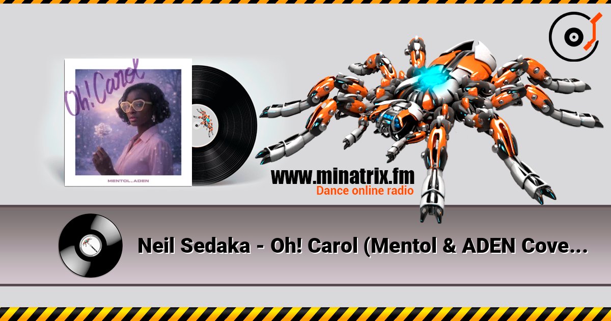 Neil Sedaka - Oh! Carol (Mentol & ADEN Cover Remix) écouter en ligne en haute qualité | Minatrix.FM
