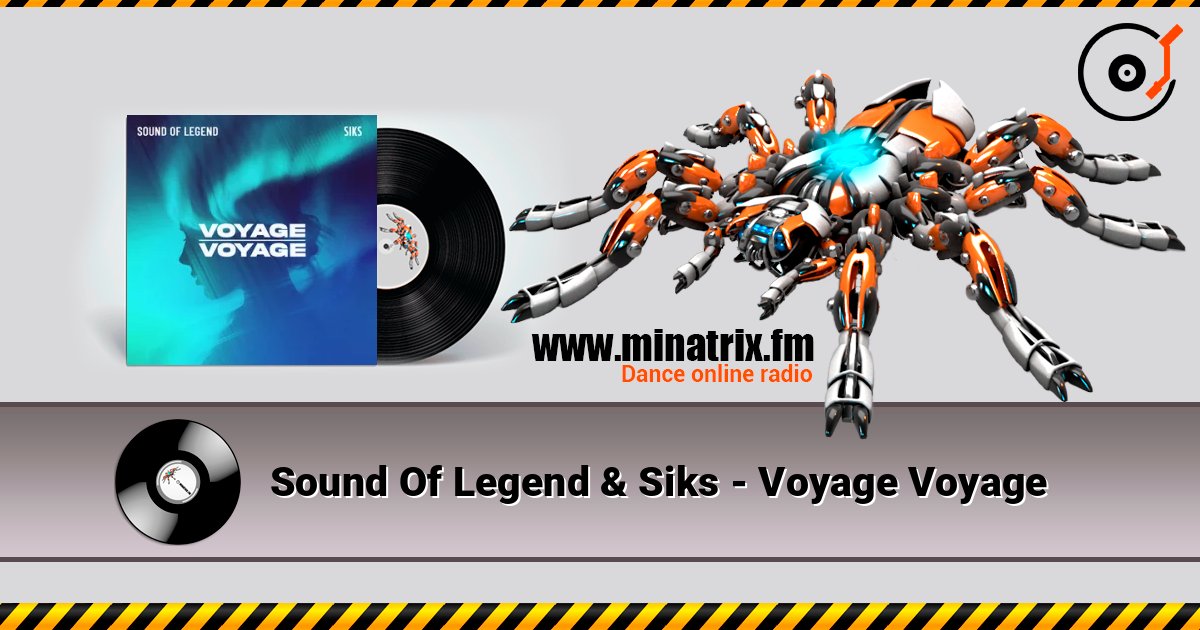 Sound Of Legend & Siks - Voyage Voyage listen online in high quality | Minatrix.FM