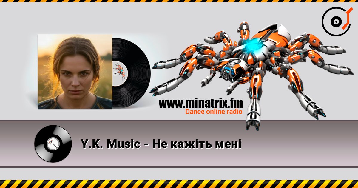 Y.K. Music - Не кажіть мені escuchar en línea en alta calidad | Minatrix.FM