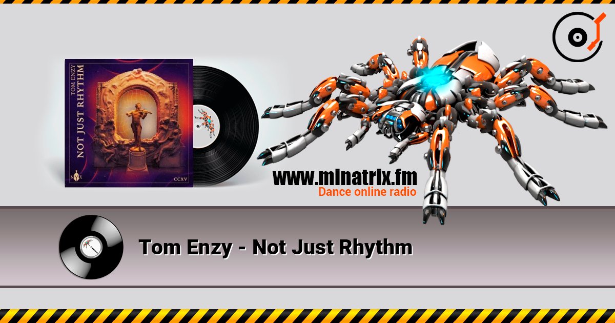 Tom Enzy - Not Just Rhythm escuchar en línea en alta calidad | Minatrix.FM