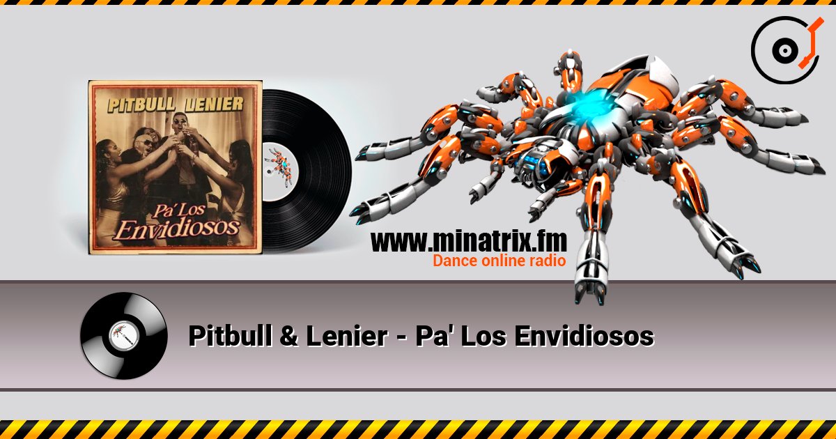 Pitbull & Lenier - Pa' Los Envidiosos escuchar en línea en alta calidad | Minatrix.FM