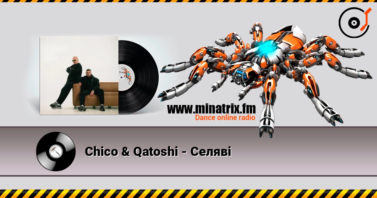 Chico & Qatoshi - Селяві escuchar en línea en alta calidad | Minatrix.FM