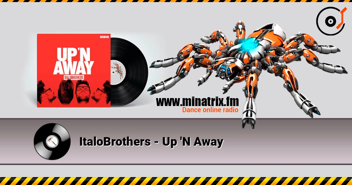 ItaloBrothers - Up 'N Away online in hoher Qualität hören | Minatrix.FM