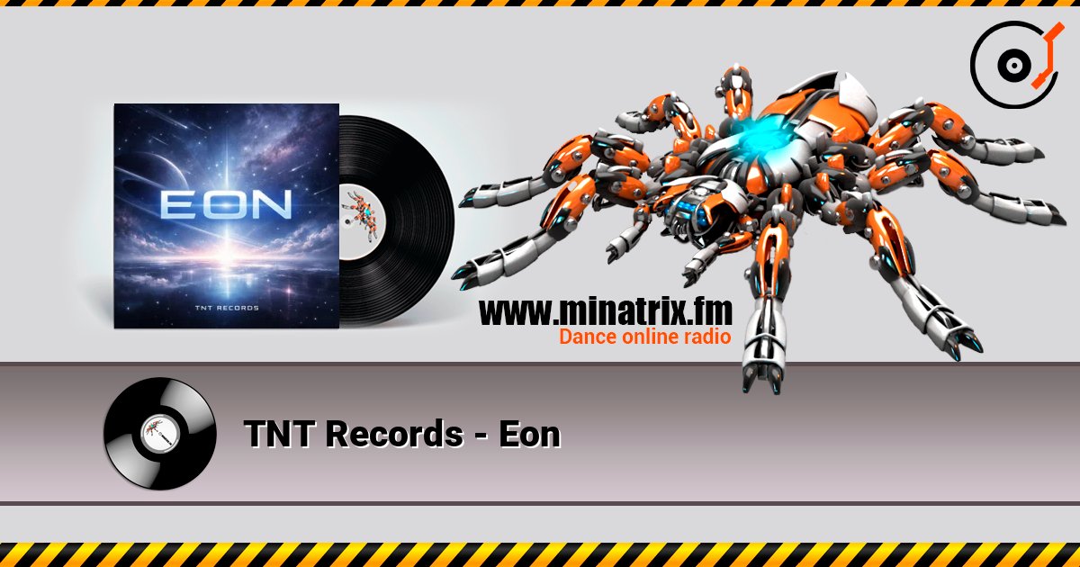 TNT Records - Eon 在线收听高音质 | Minatrix.FM