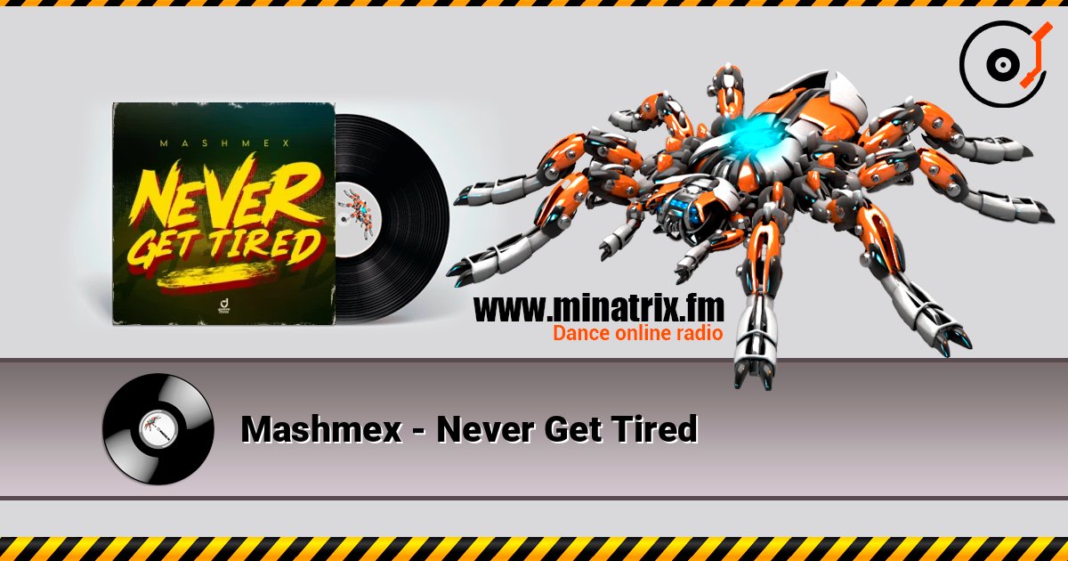 Mashmex - Never Get Tired escuchar en línea en alta calidad | Minatrix.FM