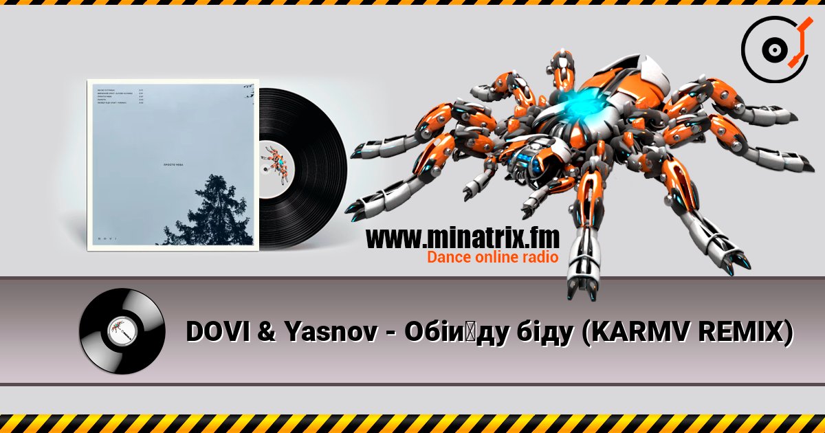 DOVI & Yasnov - Обійду біду (KARMV REMIX) слухати онлайн у високій якості | Minatrix.FM