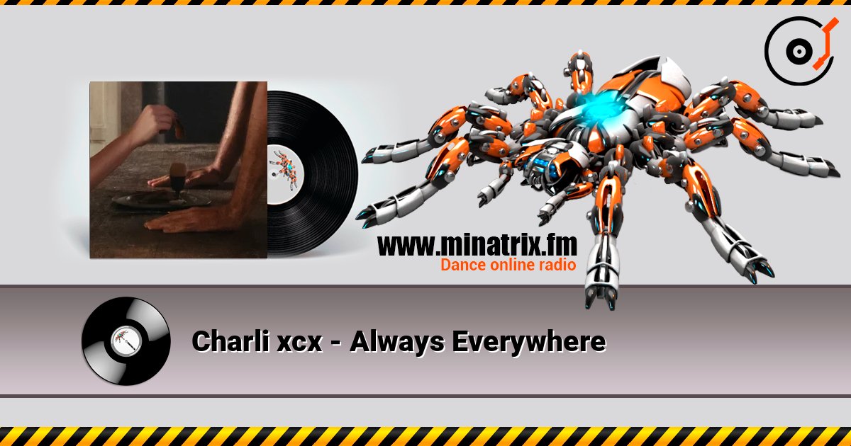 Charli xcx - Always Everywhere слушать онлайн в высоком качестве | Minatrix.FM