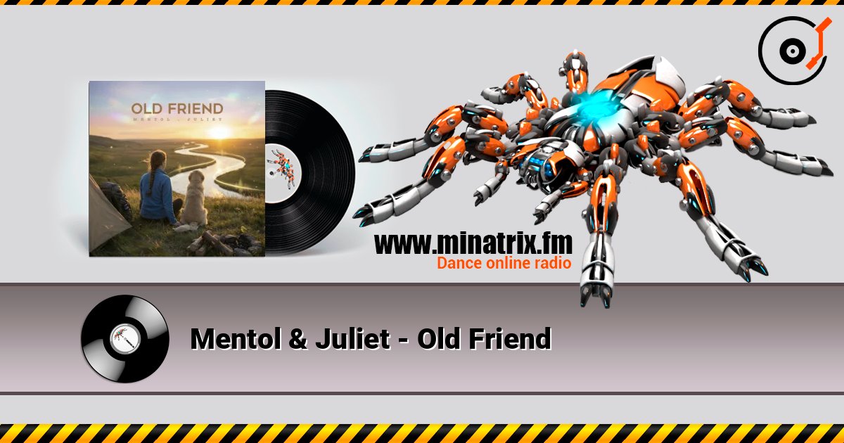 Mentol & Juliet - Old Friend escuchar en línea en alta calidad | Minatrix.FM