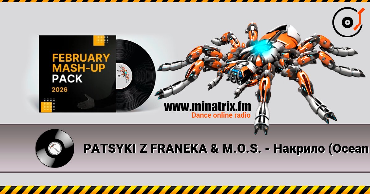 PATSYKI Z FRANEKA & M.O.S. - Накрило (Ocean Dee Edit) escuchar en línea en alta calidad | Minatrix.FM