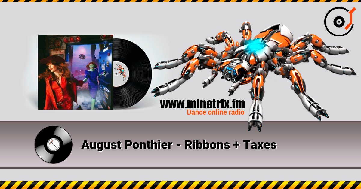 August Ponthier - Ribbons + Taxes слушать онлайн в высоком качестве | Minatrix.FM