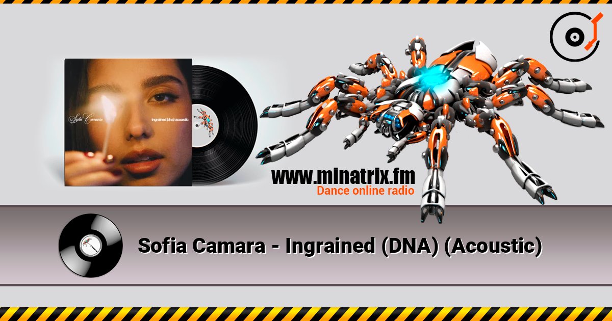 Sofia Camara - Ingrained (DNA) (Acoustic) слушать онлайн в высоком качестве | Minatrix.FM