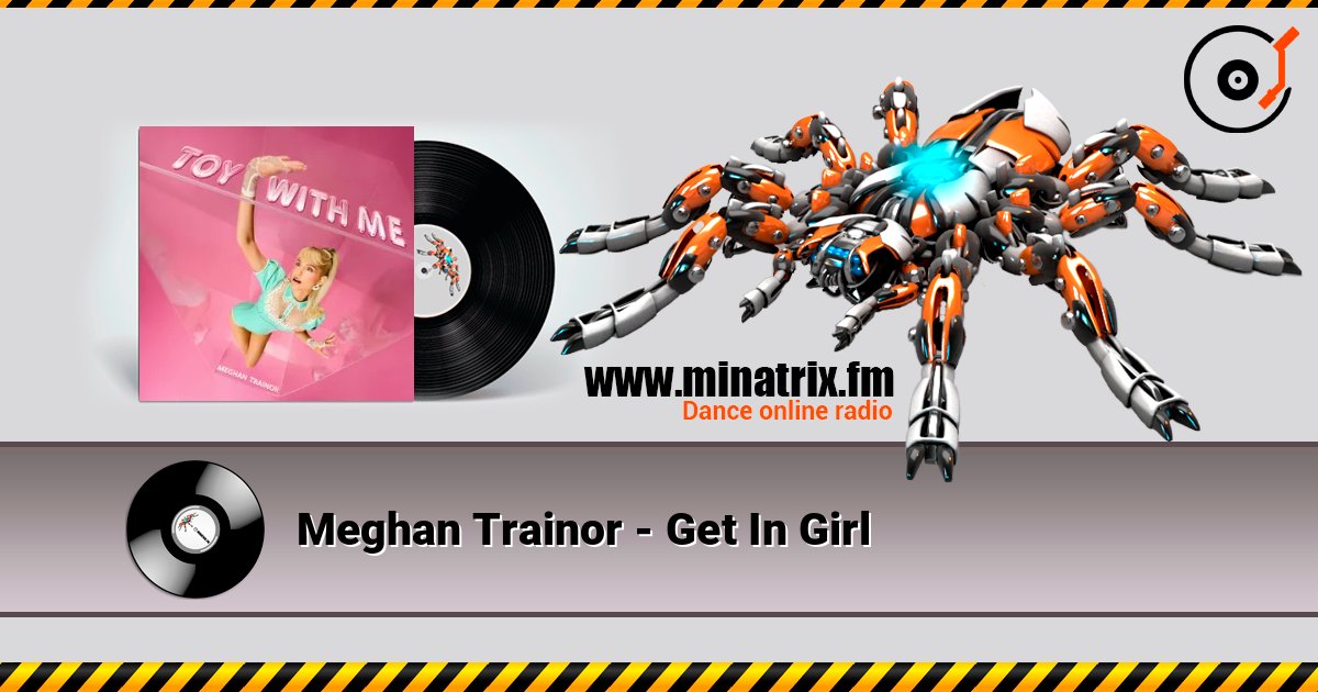Meghan Trainor - Get In Girl слухати онлайн у високій якості | Minatrix.FM