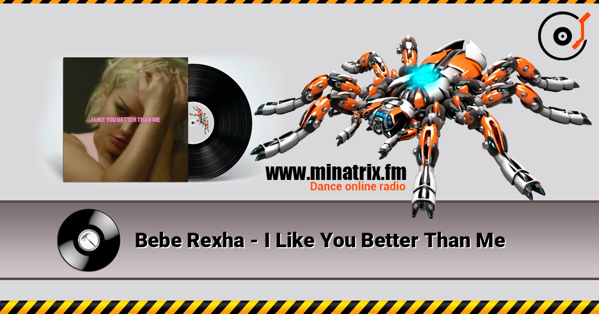 Bebe Rexha - I Like You Better Than Me слушать онлайн в высоком качестве | Minatrix.FM
