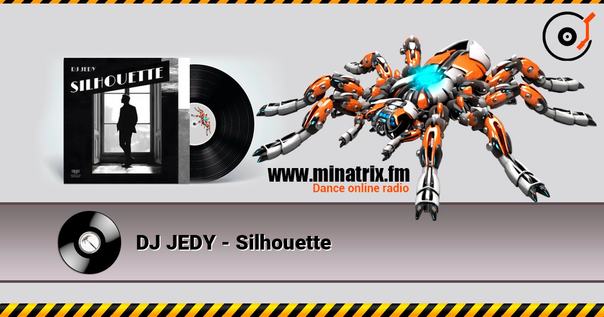 DJ JEDY - Silhouette écouter en ligne en haute qualité | Minatrix.FM