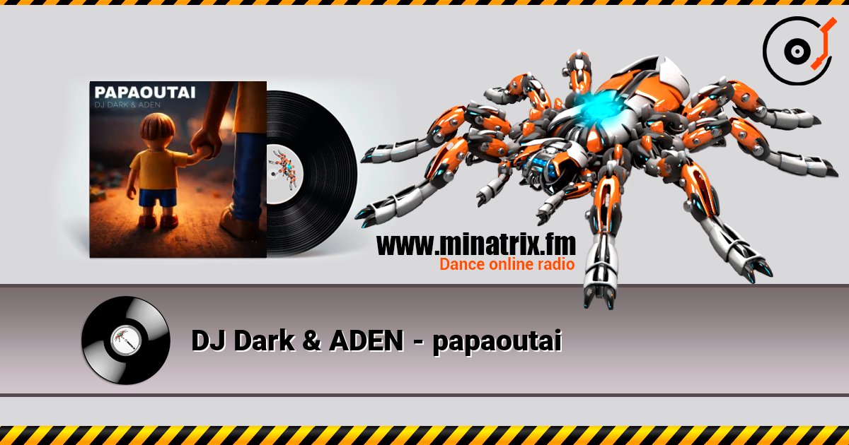 DJ Dark & ADEN - papaoutai слушать онлайн в высоком качестве | Minatrix.FM