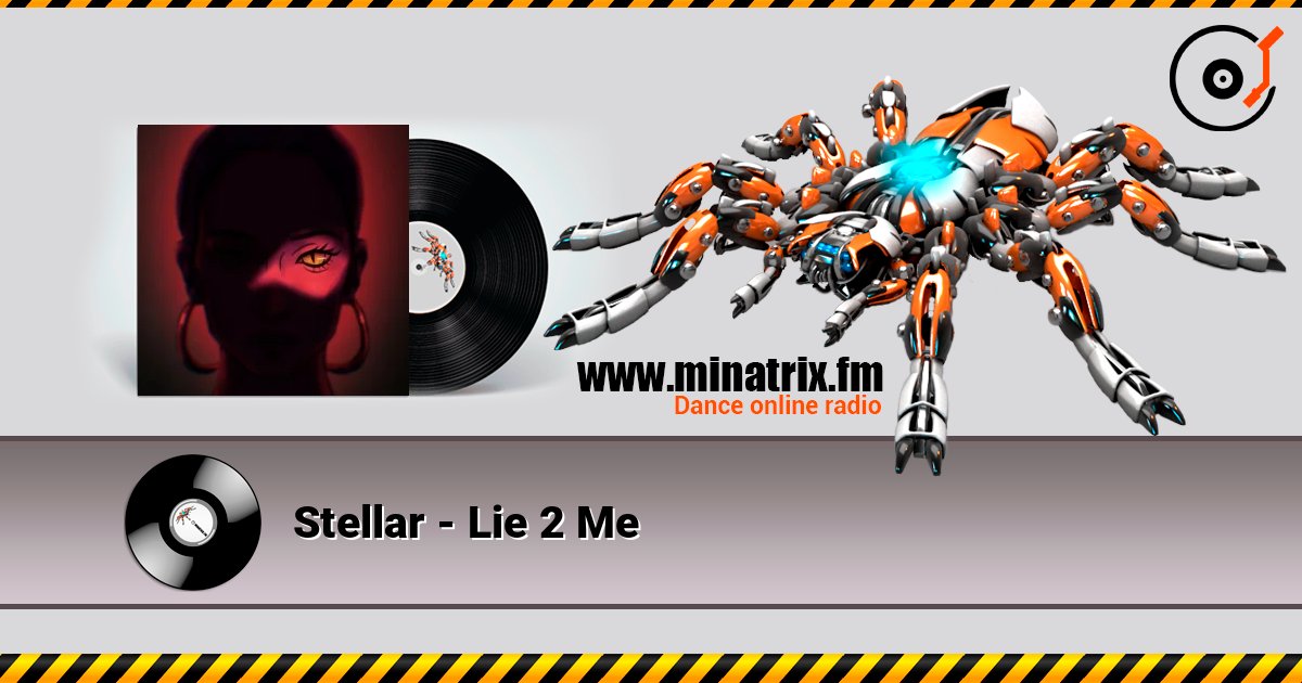 Stellar - Lie 2 Me слушать онлайн в высоком качестве | Minatrix.FM
