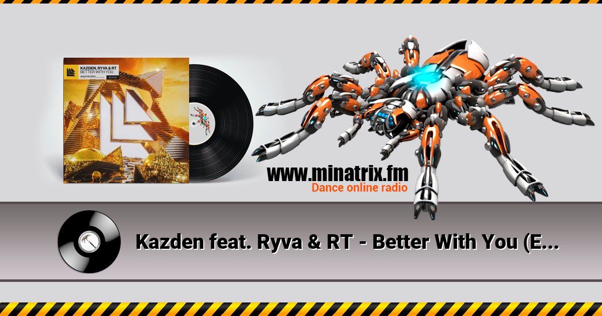 Kazden feat. Ryva & RT - Better With You (Extended Mix) Kazden feat. Ryva & RT - Better With You (Extended Mix) скачать бесплатно
