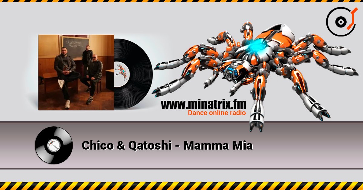 Chico & Qatoshi - Mamma Mia listen online in high quality | Minatrix.FM
