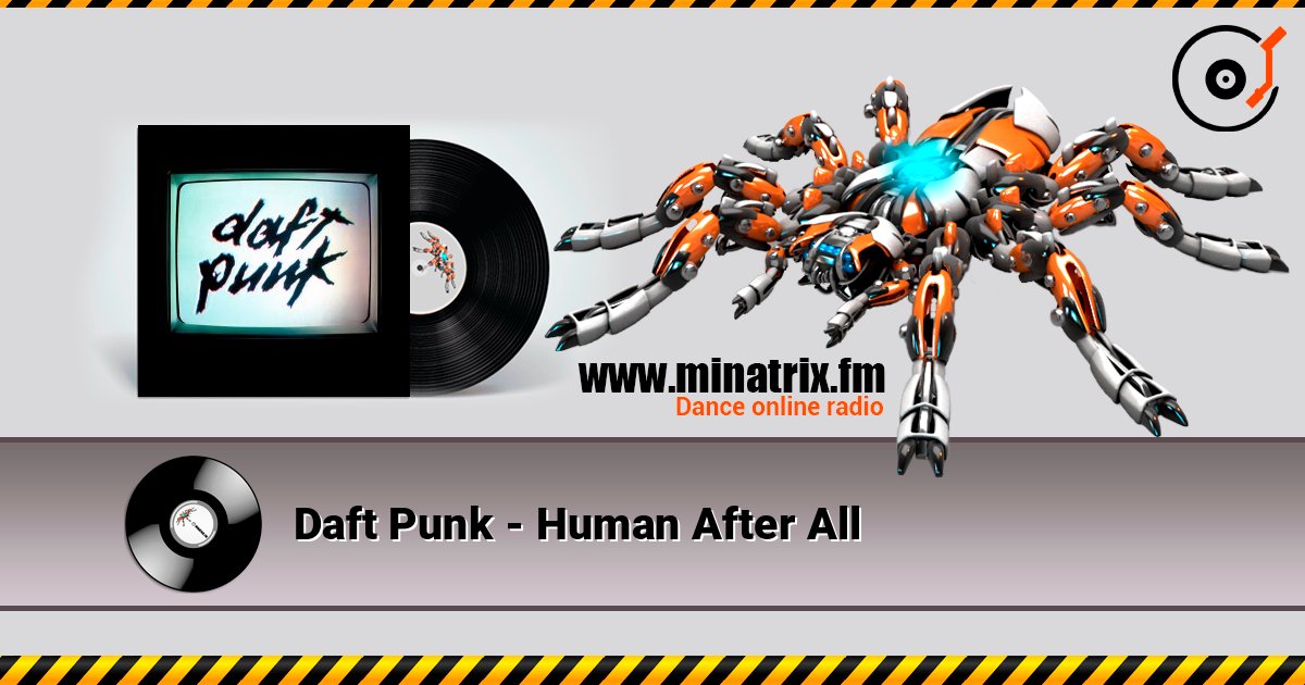 Daft Punk - Human After All écouter en ligne en haute qualité | Minatrix.FM