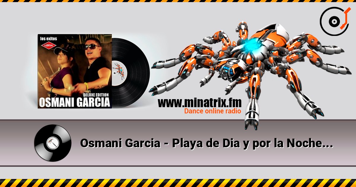 Osmani Garcia - Playa de Dia y por la Noche Discoteca 在线收听高音质 | Minatrix.FM