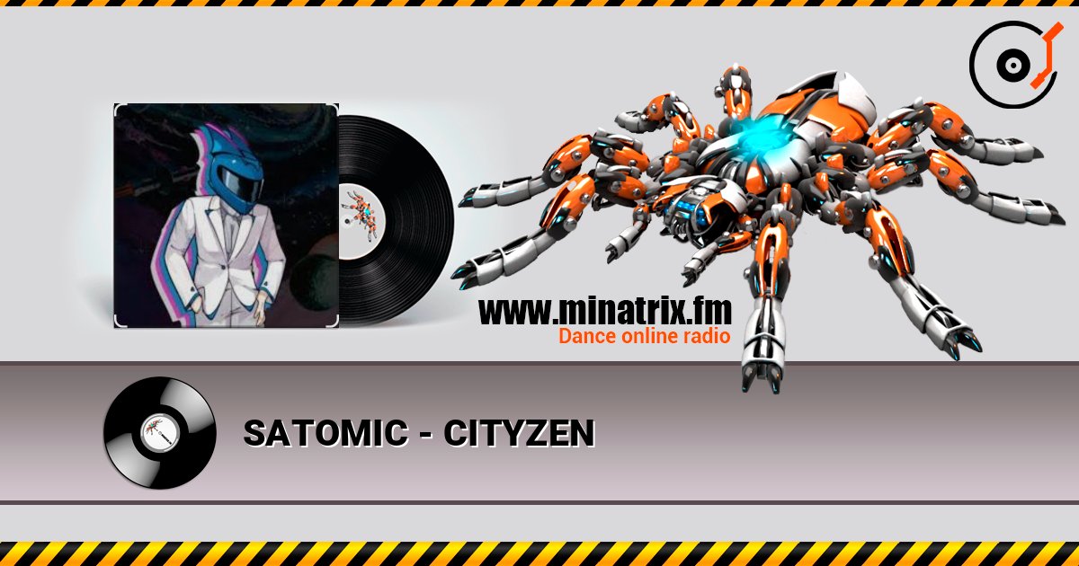 SATOMIC - CITYZEN écouter en ligne en haute qualité | Minatrix.FM
