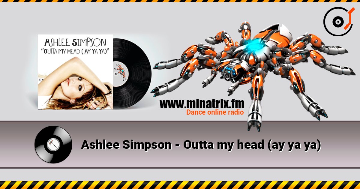 Ashlee Simpson - Outta my head (ay ya ya) слушать онлайн в высоком качестве | Minatrix.FM