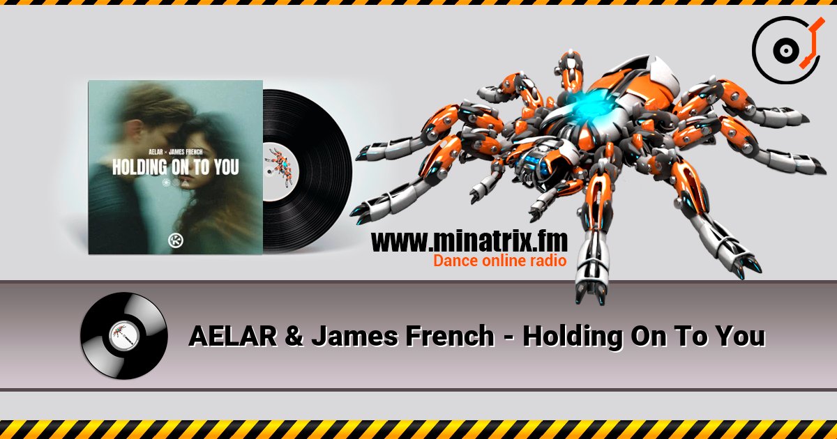 AELAR & James French - Holding On To You listen online in high quality | Minatrix.FM
