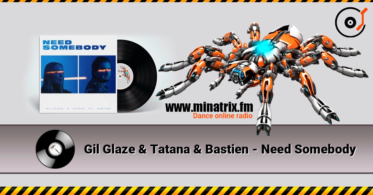 Gil Glaze & Tatana & Bastien - Need Somebody écouter en ligne en haute qualité | Minatrix.FM