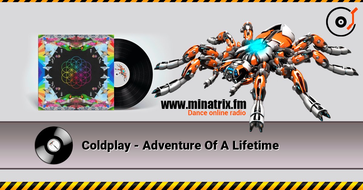 Coldplay - Adventure Of A Lifetime слухати онлайн у високій якості | Minatrix.FM