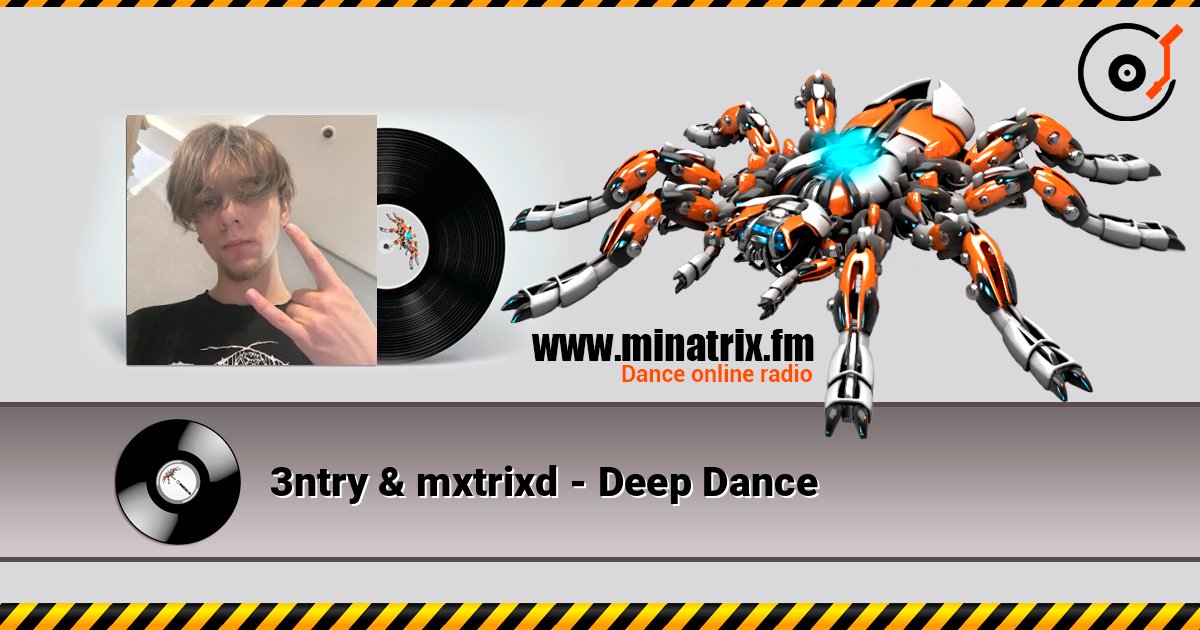 3ntry & mxtrixd - Deep Dance listen online in high quality | Minatrix.FM