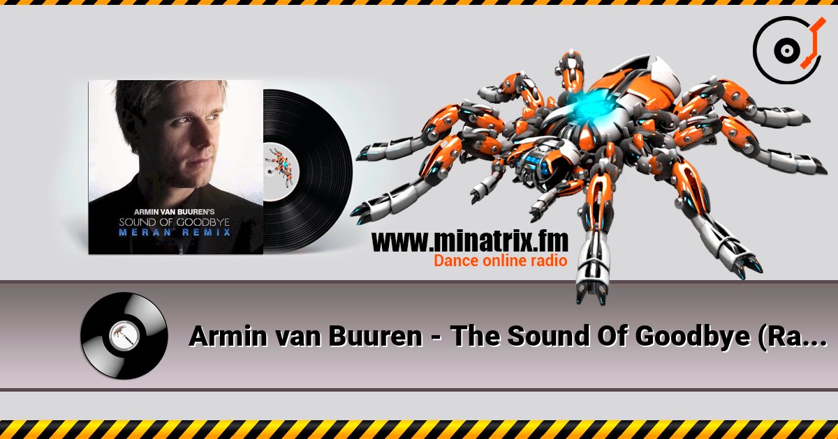 Armin van Buuren - The Sound Of Goodbye (Radio Edit) слушать онлайн в высоком качестве | Minatrix.FM