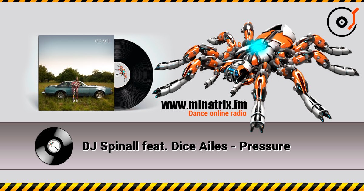 DJ Spinall feat. Dice Ailes - Pressure listen online in high quality | Minatrix.FM