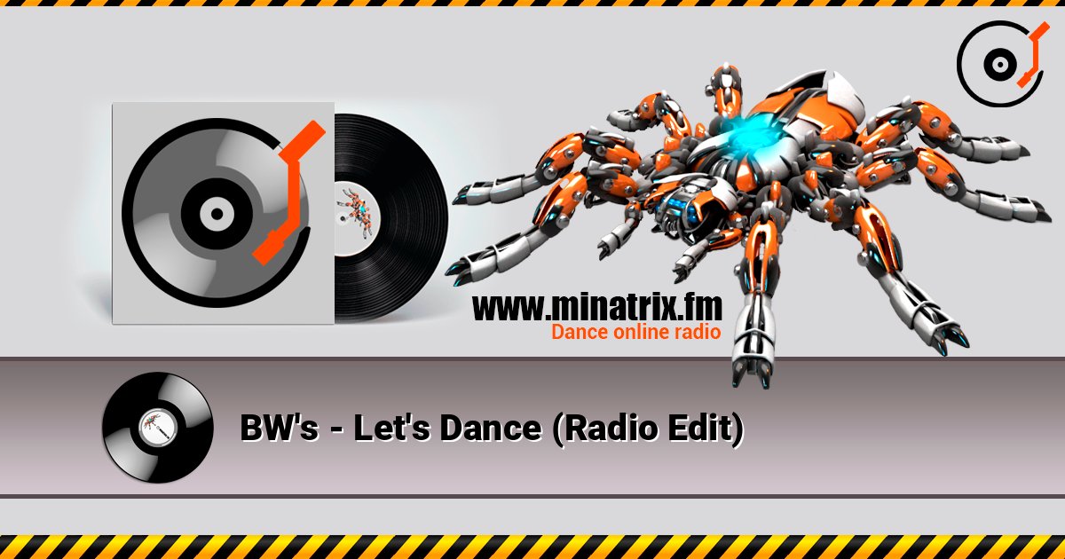 BW's - Let's Dance (Radio Edit) 在线收听高音质 | Minatrix.FM