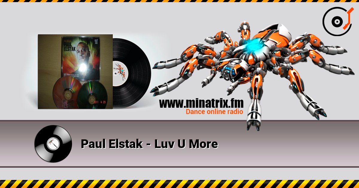 Paul Elstak - Luv U More 在线收听高音质 | Minatrix.FM