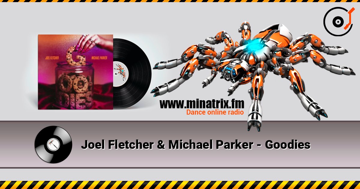 Joel Fletcher & Michael Parker - Goodies слушать онлайн в высоком качестве | Minatrix.FM