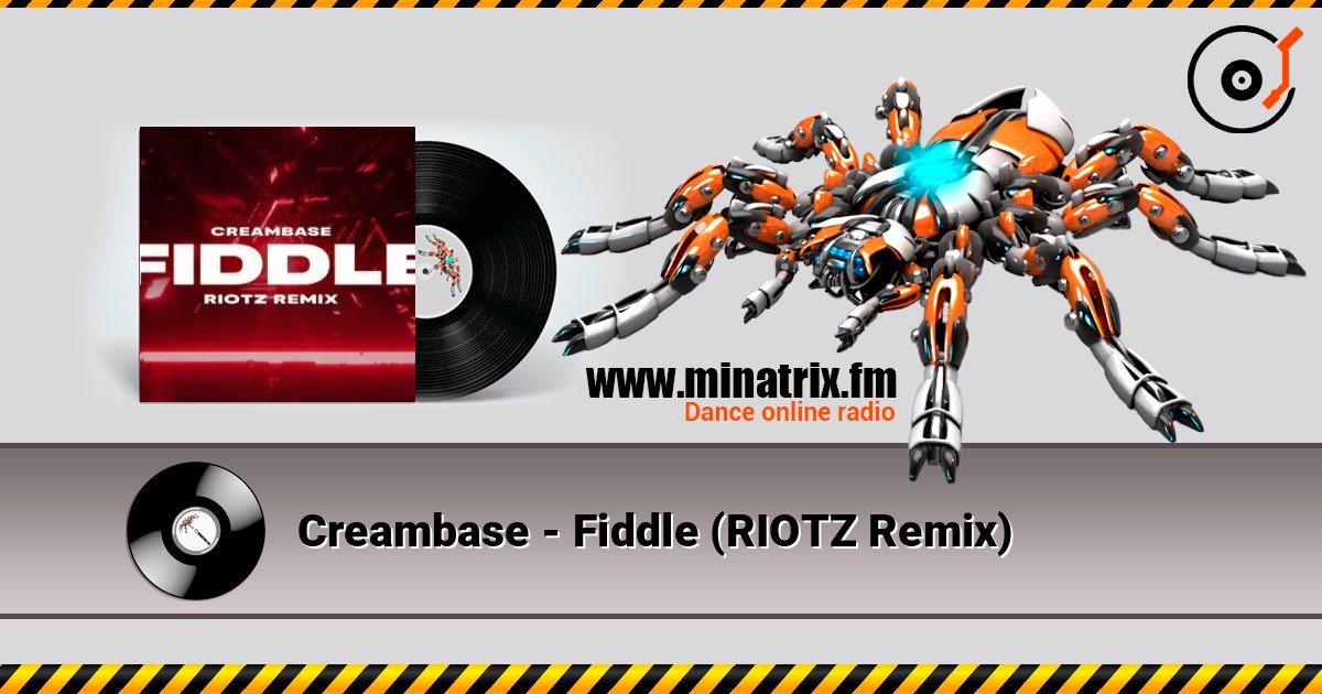 Creambase - Fiddle (RIOTZ Remix) 在线收听高音质 | Minatrix.FM