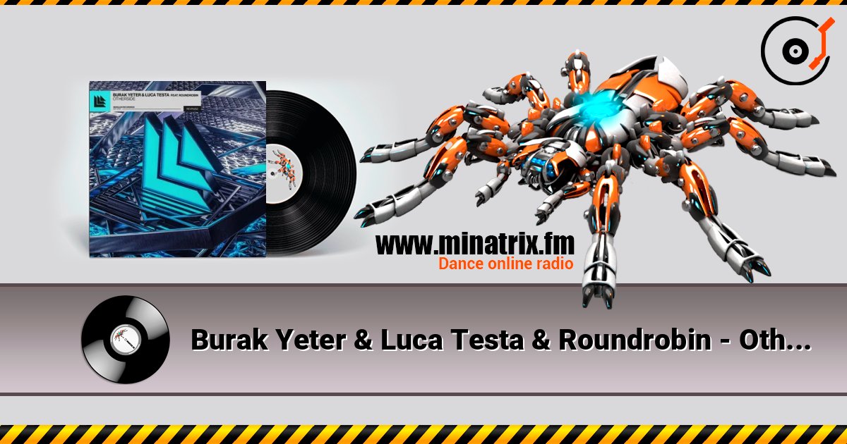 Burak Yeter & Luca Testa & Roundrobin - Otherside listen online in high quality | Minatrix.FM